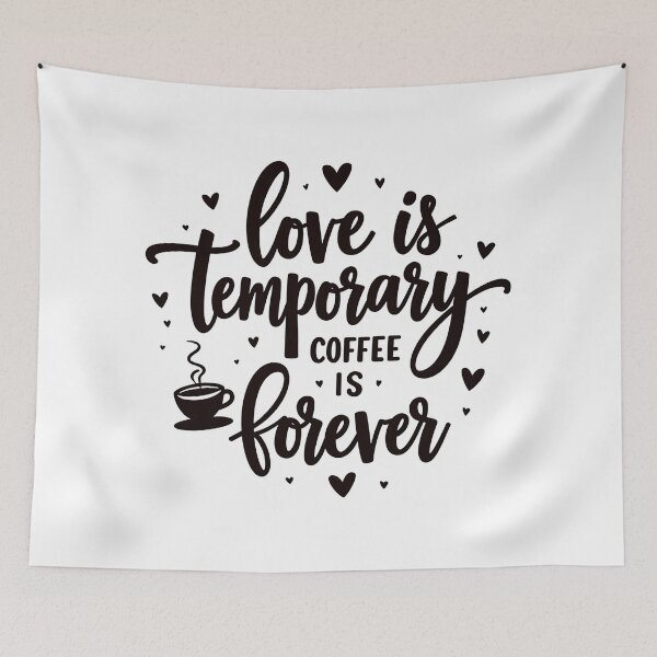 Item preview, Love Is Temporary Coffee Is Forever Funny Coffee Lover Quote designed and sold by Taans-Creation.