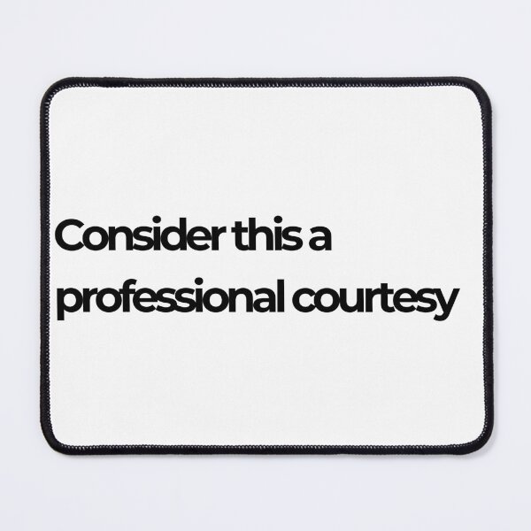 Item preview, Consider this a professional courtesy designed and sold by robbyrner.