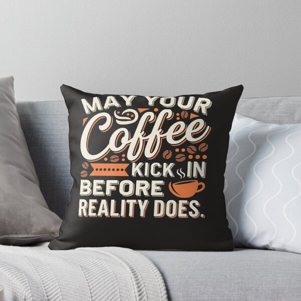Item preview, May Your Coffee Kick In Before Realty Does designed and sold by universe-hold ⭐⭐⭐⭐⭐.