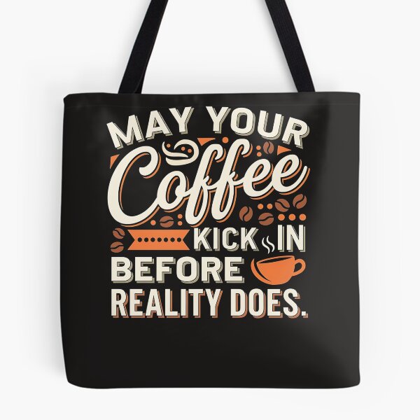 Item preview, May Your Coffee Kick In Before Realty Does designed and sold by universe-hold ⭐⭐⭐⭐⭐.
