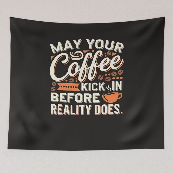 Item preview, May Your Coffee Kick In Before Realty Does designed and sold by universe-hold ⭐⭐⭐⭐⭐.