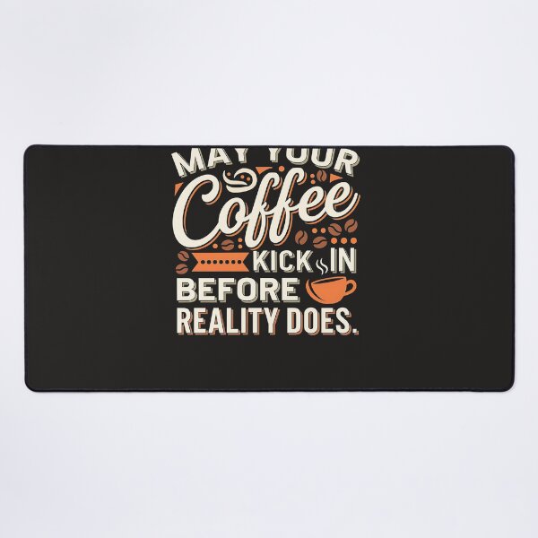 Item preview, May Your Coffee Kick In Before Realty Does designed and sold by universe-hold ⭐⭐⭐⭐⭐.