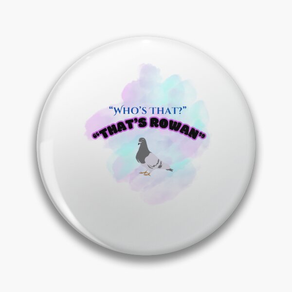 Item preview, "Who's that""That's Rowan" quote designed and sold by JesstheVirgo.