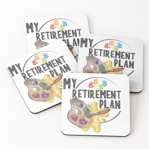 Item preview, MY RETIREMENT PLAN RETIRE RETIRES RETIRED painting designed and sold by SellingStuff91.