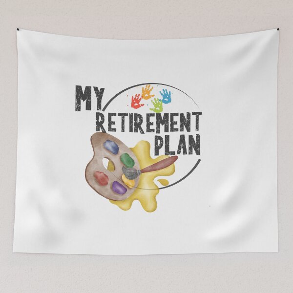 Item preview, MY RETIREMENT PLAN RETIRE RETIRES RETIRED painting designed and sold by SellingStuff91.