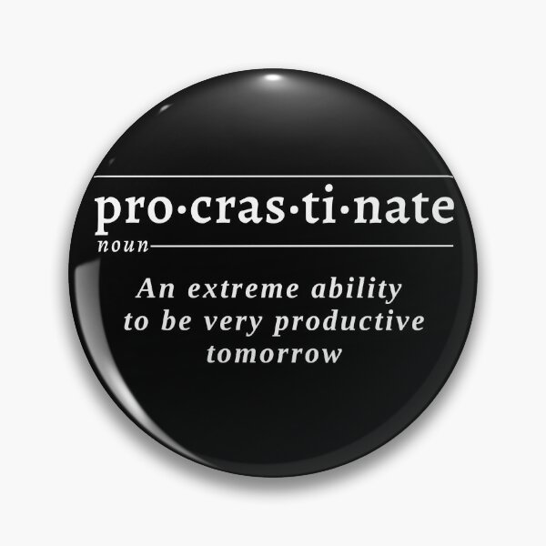 Item preview, Procrastinate Sarcastic and Witty Definition Themed  designed and sold by JFlowXjw Design.