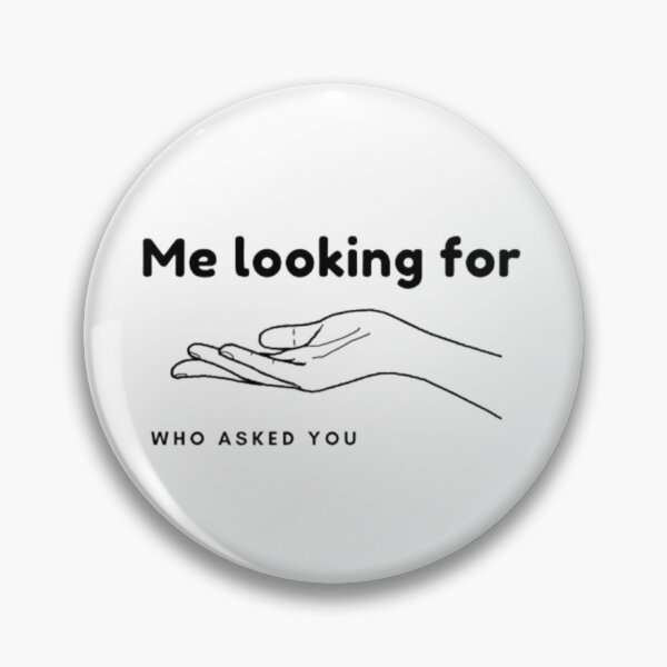 Item preview, Who asked you (Clean) designed and sold by Weird-Shark.