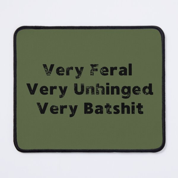 Item preview, Very Feral Very Unhinged Very Batshit designed and sold by AniArtPL.