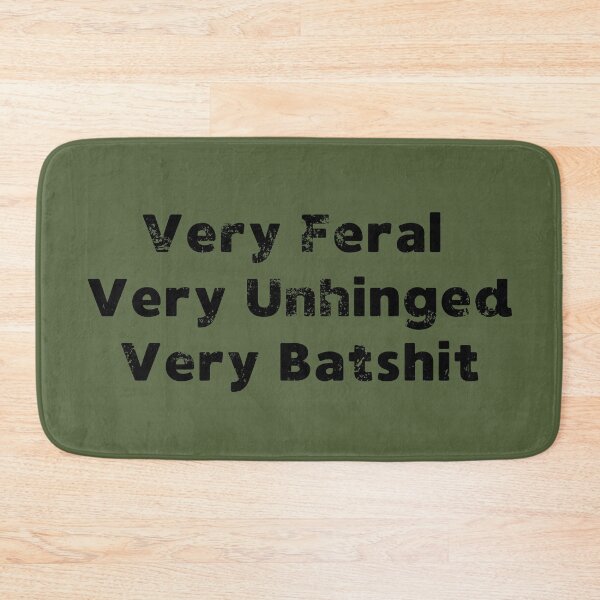 Item preview, Very Feral Very Unhinged Very Batshit designed and sold by AniArtPL.