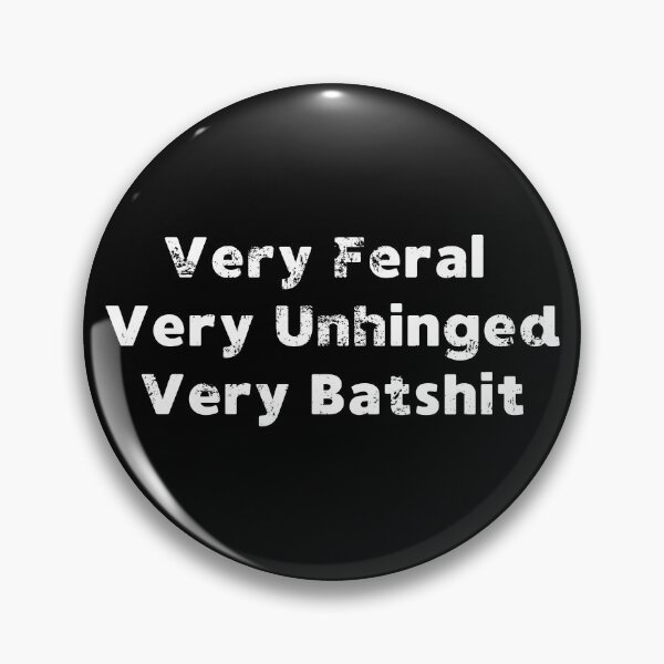 Item preview, Very Feral Very Unhinged Very Batshit designed and sold by AniArtPL.