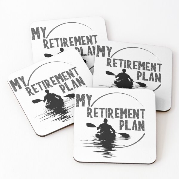 Item preview, MY RETIREMENT PLAN RETIRE RETIRES RETIRED kayak kayaking designed and sold by SellingStuff91.