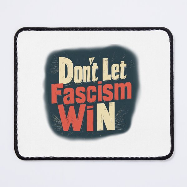 Item preview, Don't Let Fascism Win designed and sold by SiggyZiggy.