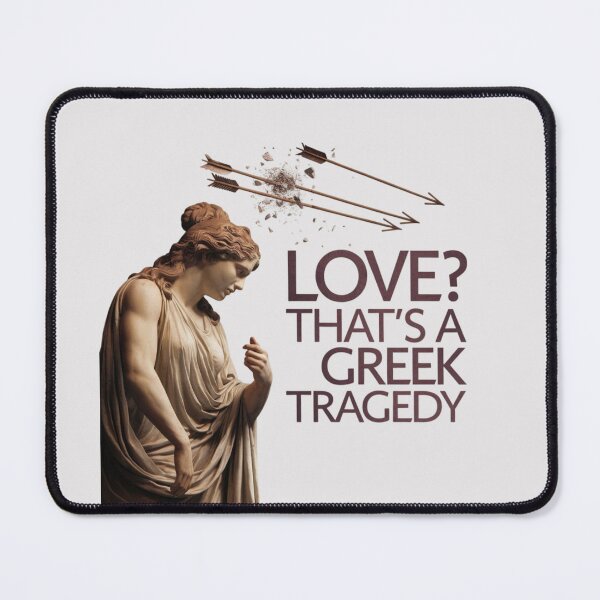 Item preview, Love? That’s a Greek Tragedy designed and sold by 123ks.