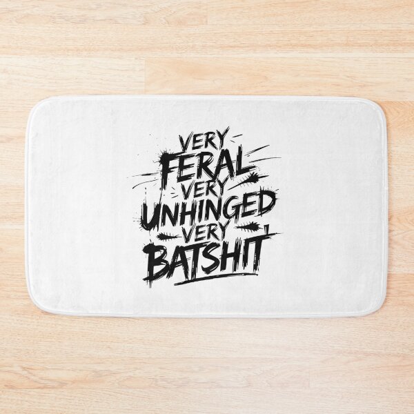 Item preview, Very Feral Very Unhinged Very Batshit designed and sold by SignumShop.