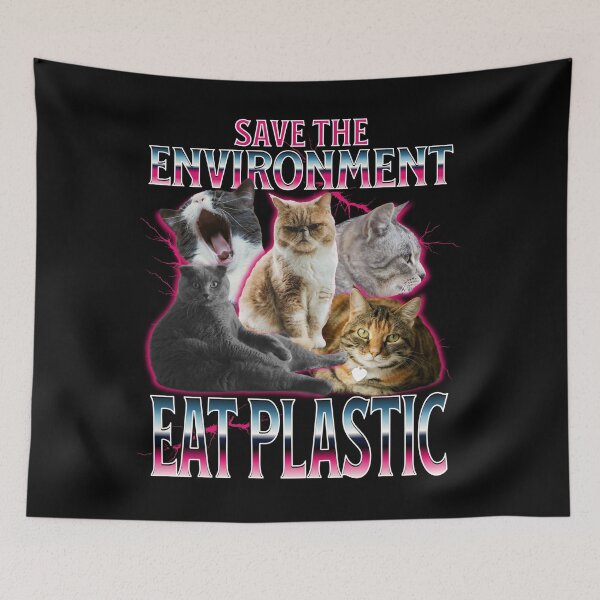 Item preview, Save the Environment Eat Plastic Cat Meme designed and sold by PetNamedPeeve.