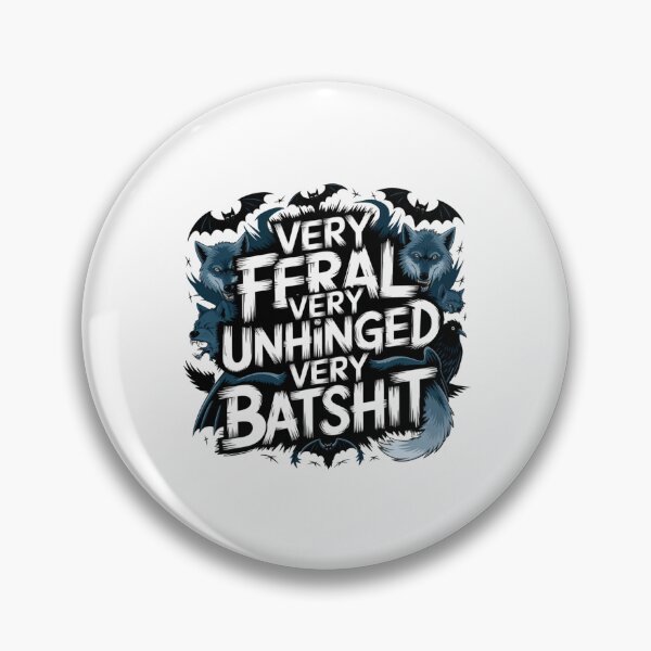Item preview, Very Feral Very Unhinged Very Batshit designed and sold by SignumShop.