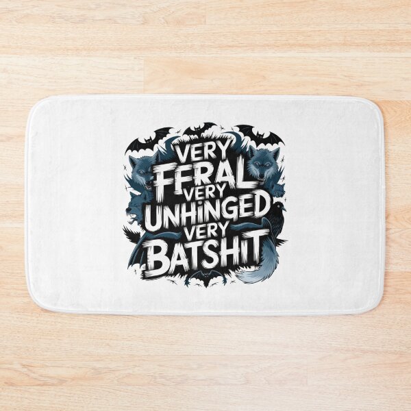 Item preview, Very Feral Very Unhinged Very Batshit designed and sold by SignumShop.