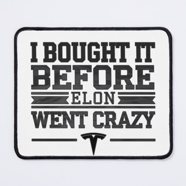 Item preview, I BOUGHT IT BEFORE ELON WENT CRAZY designed and sold by NebulaWhimsy.