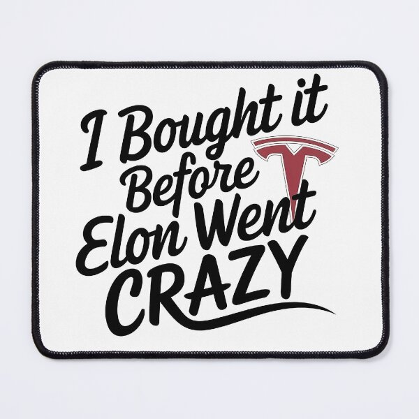 Item preview, I BOUGHT IT BEFORE ELON WENT CRAZY designed and sold by NebulaWhimsy.