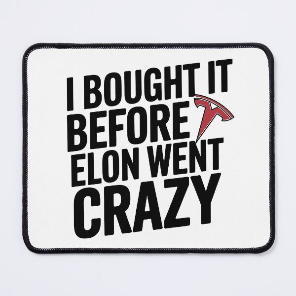 Item preview, I BOUGHT IT BEFORE ELON WENT CRAZY designed and sold by NebulaWhimsy.