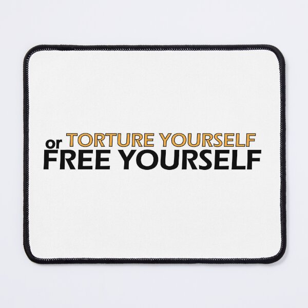 Item preview, Torture yourself or Free yourself designed and sold by Positive Mindzet!.