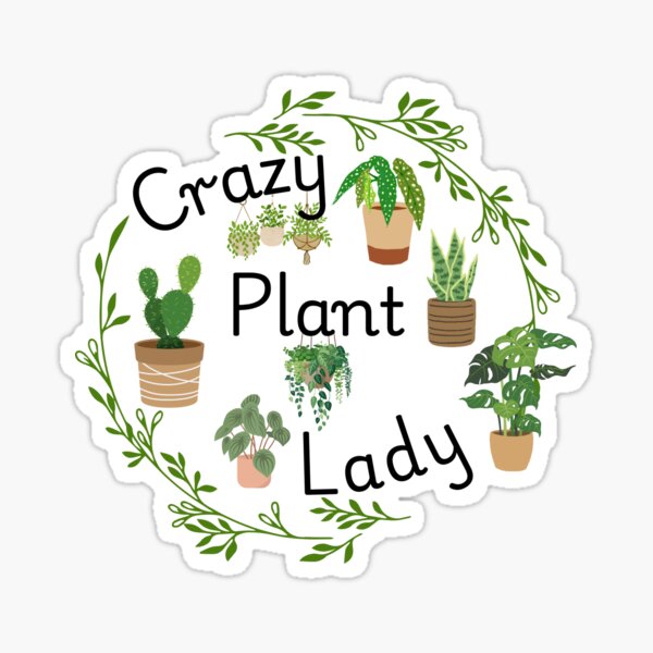 Item preview, Crazy Plant Lady  designed and sold by LivsPlantHouse.