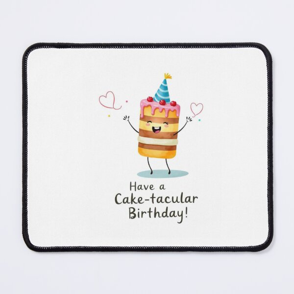 Item preview, Have a Cake-tacular birthday cute kawaii meme cake designed and sold by CheeseBlueprint.