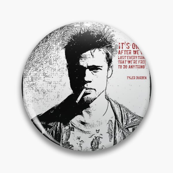 Item preview, Fight Club, Tyler Durden, It's only after we've lost everything. designed and sold by Spencer Holdsworth.