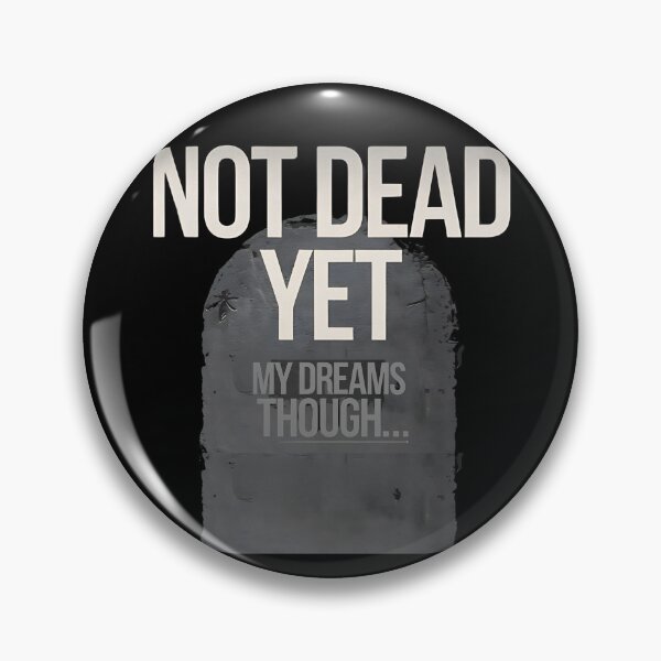 Item preview, Not Dead Yet – Dark Humor Gothic Design designed and sold by FocusedPatterns.