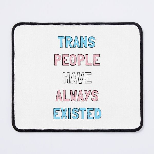 Item preview, TRANS PEOPLE HAVE ALWAYS EXISTED | Transgender Rights | Trans Equality designed and sold by Festive Feminist.