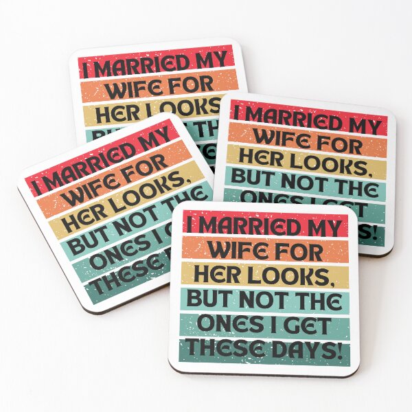 Item preview, I married my wife for her looks, but not the ones I get these days! designed and sold by NicMacTees.
