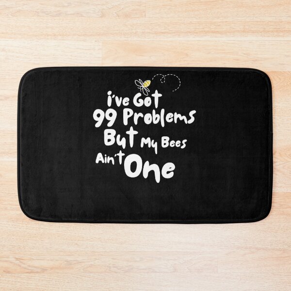 Item preview, I've got 99 problems but my bees ain't one designed and sold by Designs-Labs.
