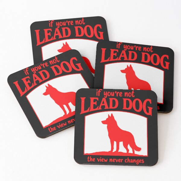 Item preview, If You’re Not Lead Dog the View Never Changes Motivational Art designed and sold by Fun-T-Shirts.