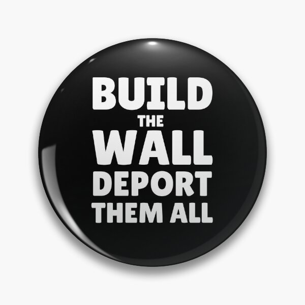 Item preview, Build The Wall Deport Them All designed and sold by ThereseLyssia.