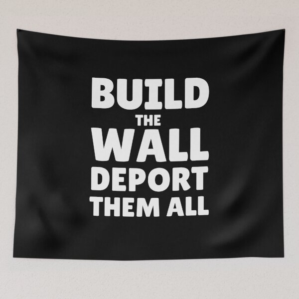 Item preview, Build The Wall Deport Them All designed and sold by ThereseLyssia.