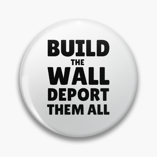 Item preview, Build The Wall Deport Them All designed and sold by ThereseLyssia.