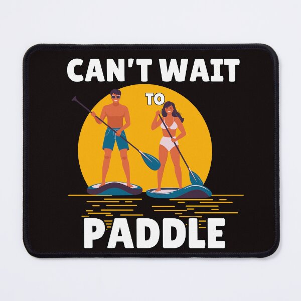 Item preview,  Can't Wait to Paddle – Perfect for  Paddle Lovers, Funny gifts for Paddlers designed and sold by Printek.