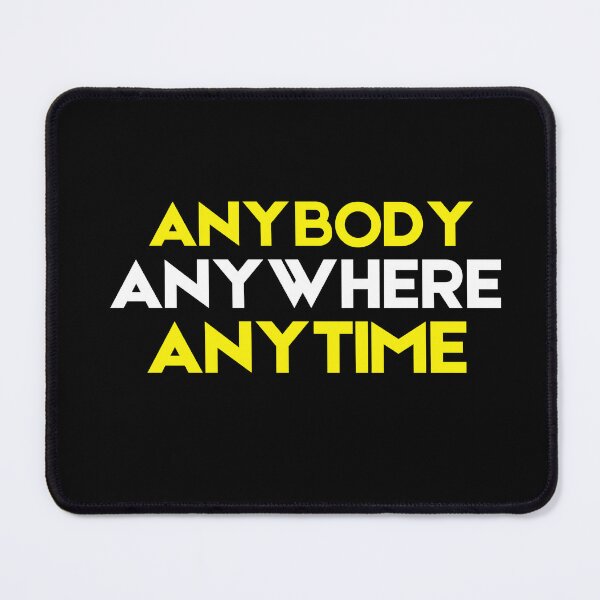 Item preview, Anybody Anywhere Anytime designed and sold by ThereseLyssia.