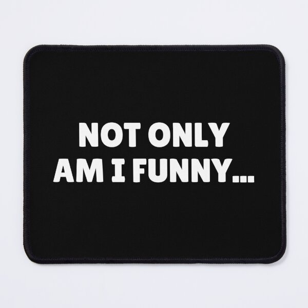 Item preview, Not Only Am I Funny  designed and sold by ThereseLyssia.