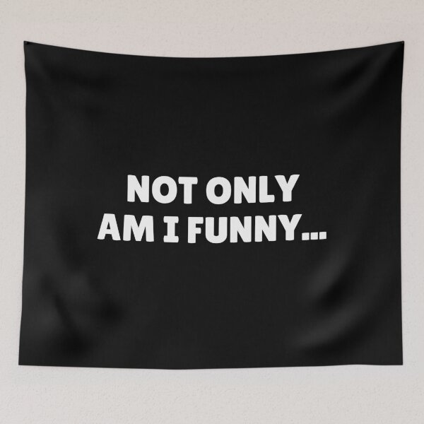 Item preview, Not Only Am I Funny  designed and sold by ThereseLyssia.