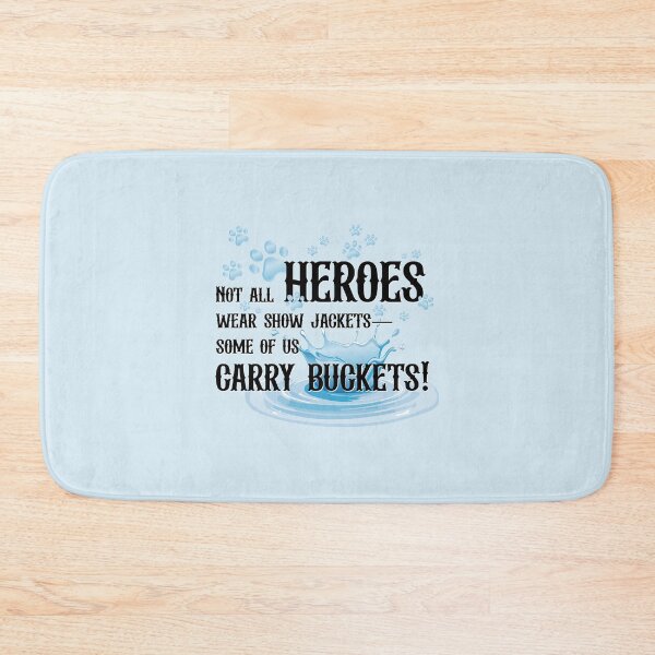 Item preview, Not all heroes wear show jackets—some of us carry buckets! designed and sold by bklyng.