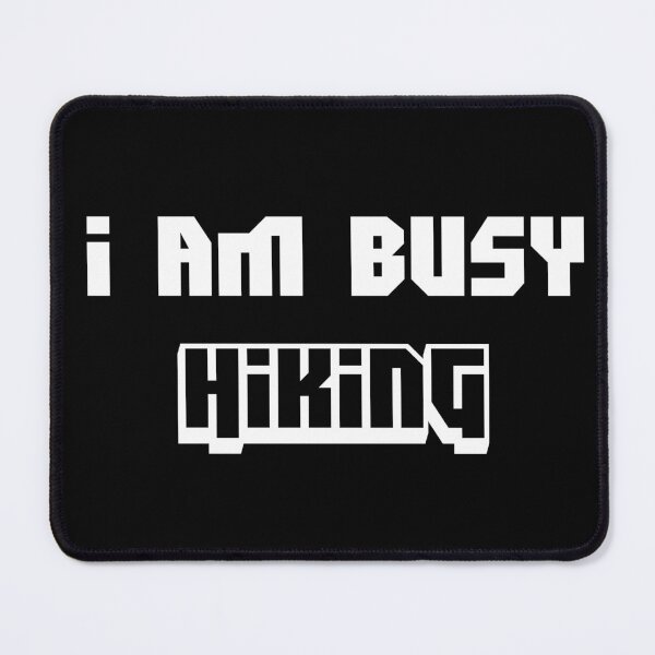 Item preview, I Am Busy Hiking designed and sold by BagCreations.