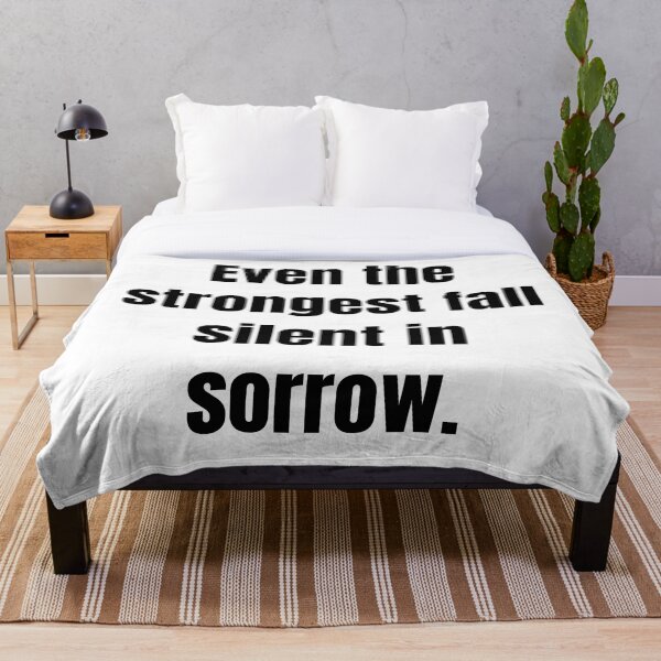 Item preview, Even the strongest fall silent in sorrow. designed and sold by Tri-point12.