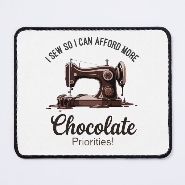 Item preview, I sew so I can afford more chocolate designed and sold by EwaVerse.