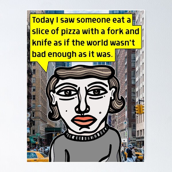 "Today I saw someone eat a slice of pizza..." Poster