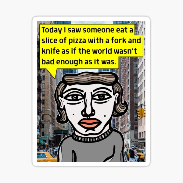 "Today I saw someone eat a slice of pizza..." Sticker