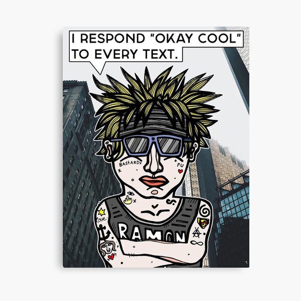 "I respond "Okay Cool" to every text." Canvas Print