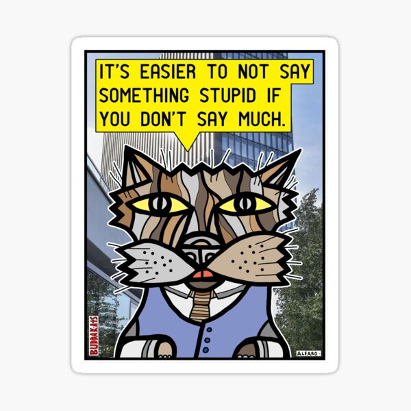 "It's easier to not say something stupid..." Sticker