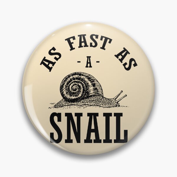 Item preview, Funny Snail Quote Fast as a Snail designed and sold by wingstar.