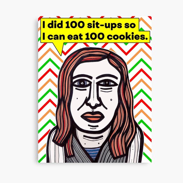 "I did 100 sit-ups so..." Canvas Print